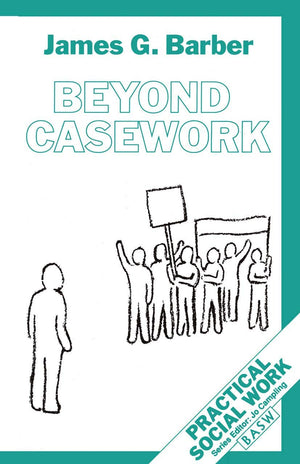 Beyond Casework (Practical Social Work Series, 11),Used