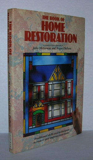 The Book of Home Restoration: Traditional Skills and Techniques to Restore and Improve Your Home,Used