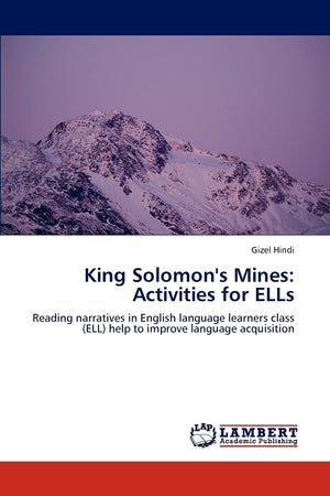 King Solomon's Mines: Activities for ELLs: Reading narratives in English language learners class (ELL) help to improve language ,Used