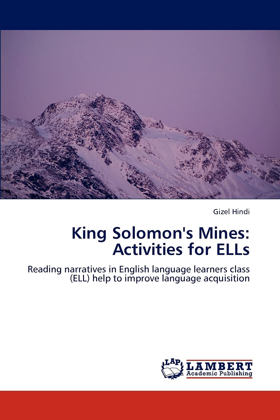 King Solomon's Mines: Activities for ELLs: Reading narratives in English language learners class (ELL) help to improve language ,Used