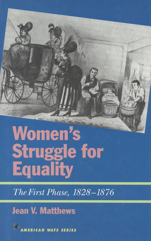 Women's Struggle for Equality: The First Phase, 18281876 (American Ways),Used