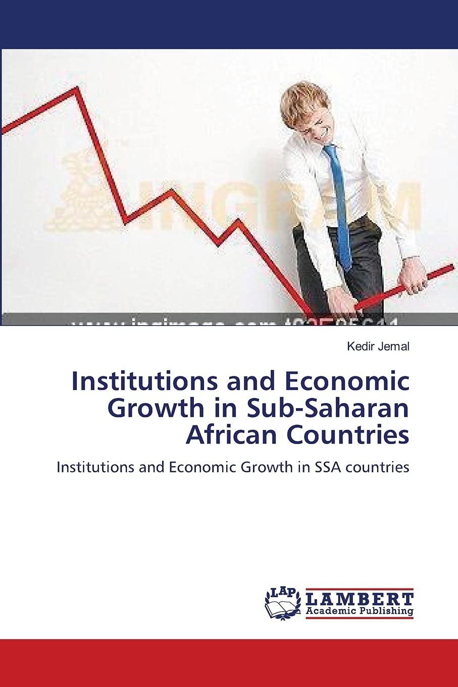 Institutions and Economic Growth in SubSaharan African Countries: Institutions and Economic Growth in SSA countries,Used