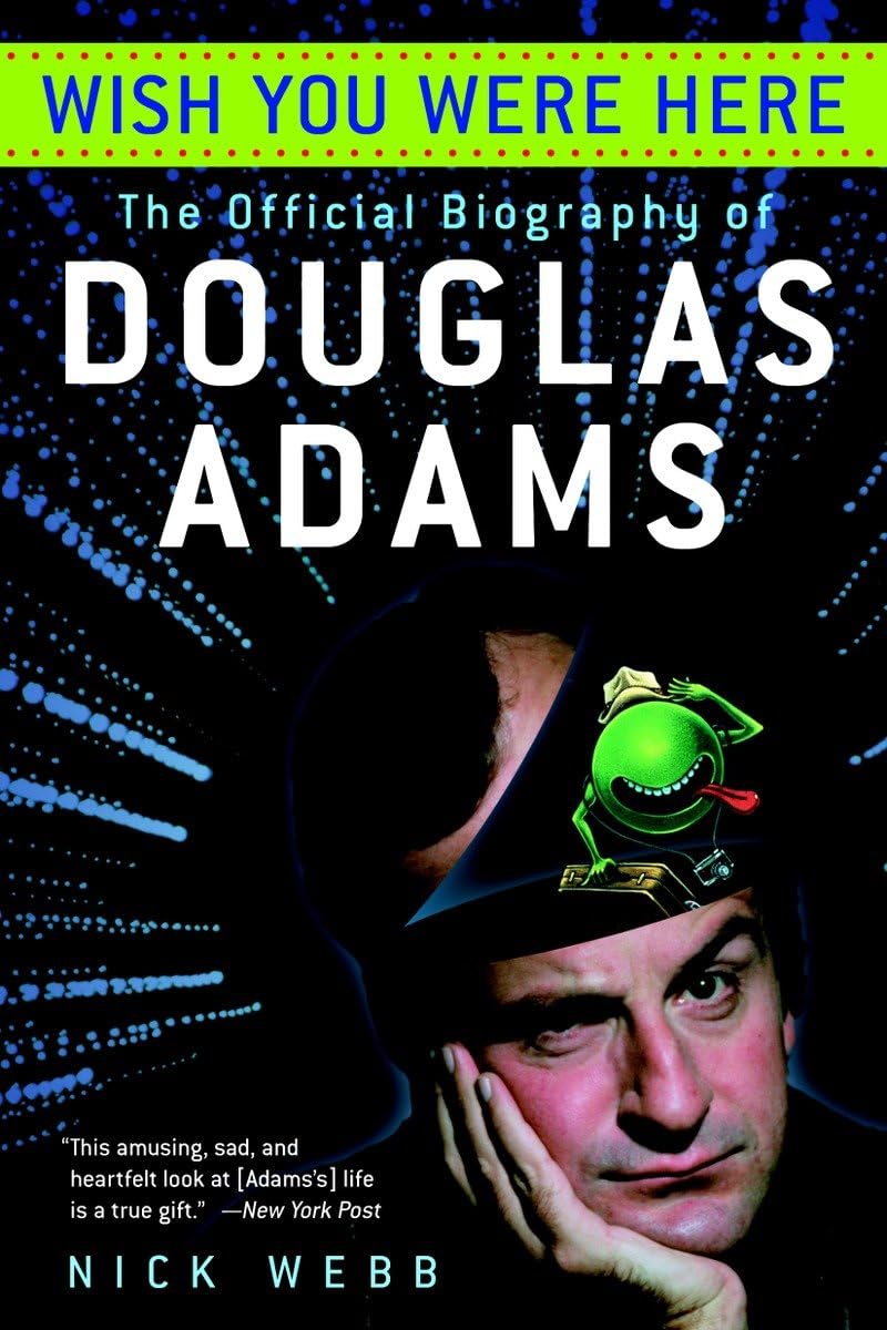 Wish You Were Here: The Official Biography of Douglas Adams,Used