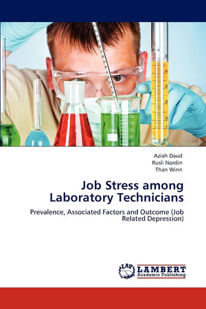 Job Stress among Laboratory Technicians: Prevalence, Associated Factors and Outcome (Job Related Depression),Used