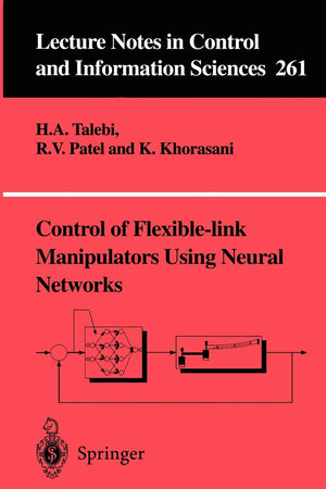 Control of Flexiblelink Manipulators Using Neural Networks (Lecture Notes in Control and Information Sciences, 261),Used
