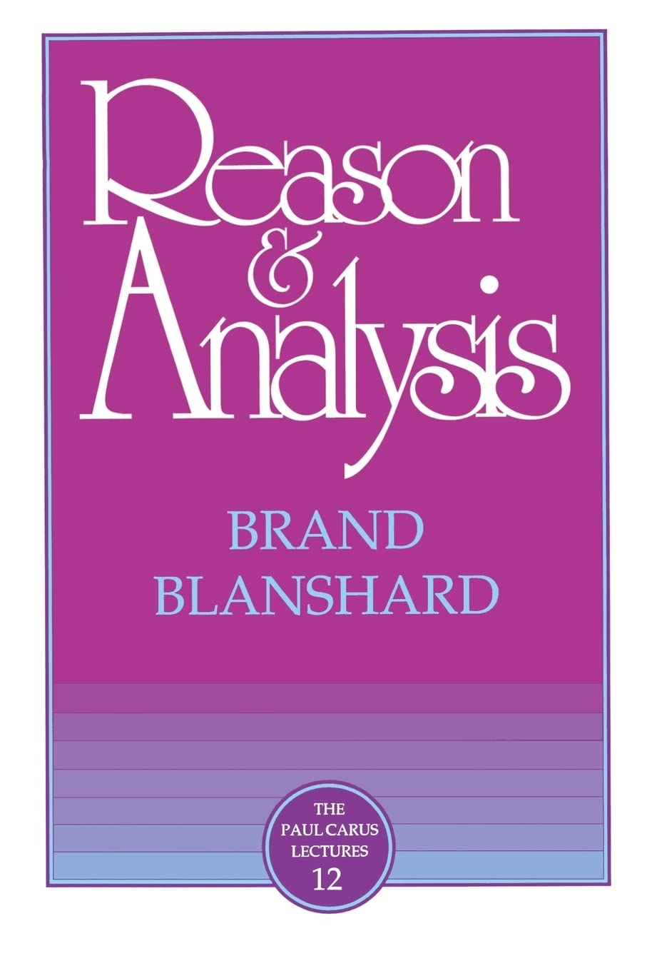 Reason & Analysis (Paul Carus Lectures),Used