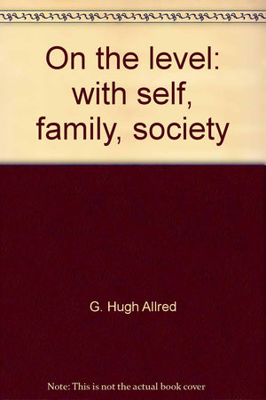 On the level: with self, family, society,Used