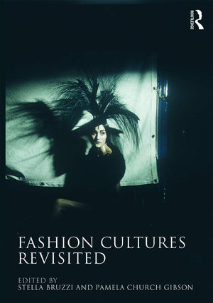Fashion Cultures Revisited: Theories, Explorations and Analysis,Used