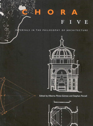 Chora 5: Intervals in the Philosophy of Architecture (Volume 5),Used