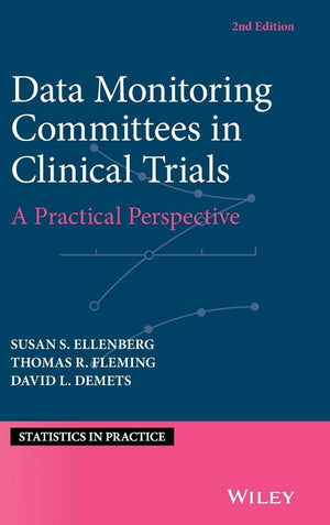 Data Monitoring Committees in Clinical Trials: A Practical Perspective (Statistics in Practice),Used