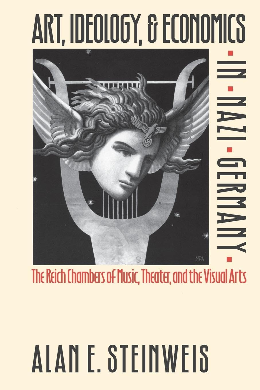 Art, Ideology, And Economics In Nazi Germany: The Reich Chambers Of Music, Theater, And The Visual Arts