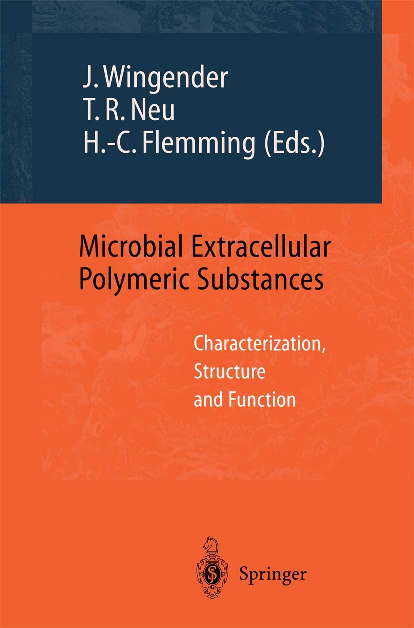 Microbial Extracellular Polymeric Substances: Characterization, Structure And Function,Used