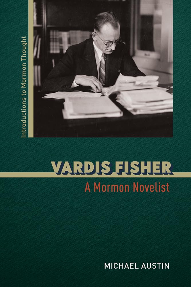 Vardis Fisher: A Mormon Novelist (Introductions to Mormon Thought),Used