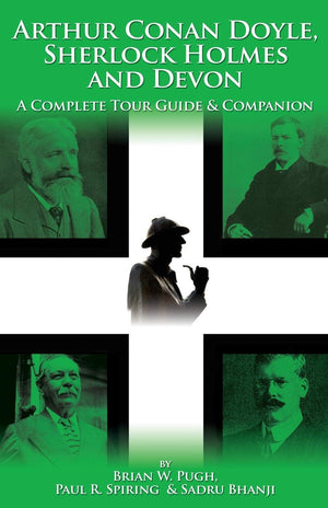Arthur Conan Doyle, Sherlock Holmes And Devon: A Complete Tour Guide & Companion,Used