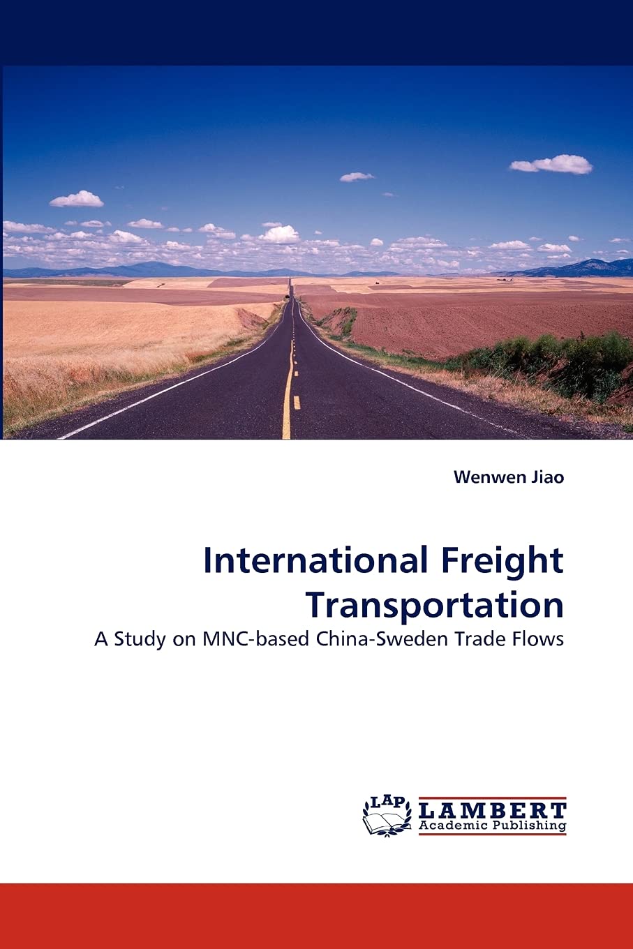 International Freight Transportation: A Study on MNCbased ChinaSweden Trade Flows,Used