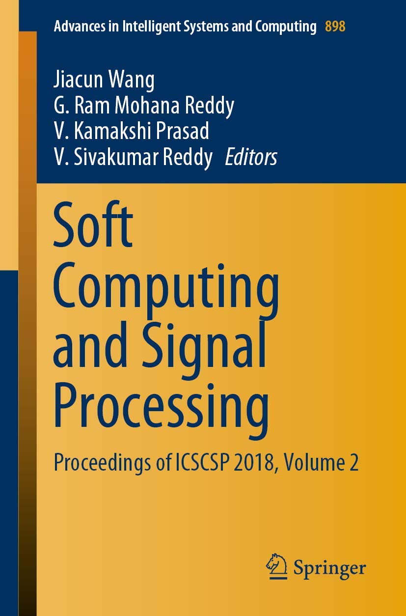 Soft Computing and Signal Processing: Proceedings of ICSCSP 2018, Volume 2 (Advances in Intelligent Systems and Computing, 898),Used