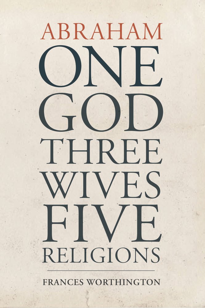 Abraham: One God, Three Wives, Five Religions,Used