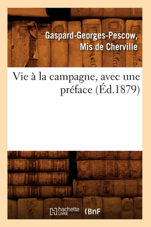 Vie  La Campagne, Avec Une Prface (D.1879) (Sciences) (French Edition),New