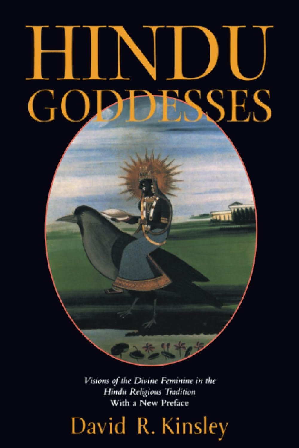 Hindu Goddesses: Visions Of The Divine Feminine In The Hindu Religious Tradition (Hermeneutics: Studies In The History Of Religi,New