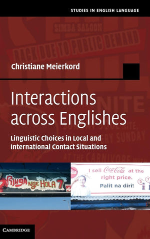 Interactions across Englishes: Linguistic Choices in Local and International Contact Situations (Studies in English Language),Used