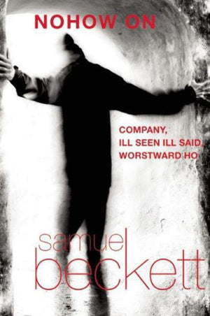 Nohow On: Company, Ill Seen Ill Said, and Worstward Ho,Used