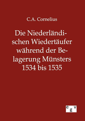 Die Niederlndischen Wiedertufer whrend der Belagerung Mnsters 1534 bis 1535 (German Edition),Used