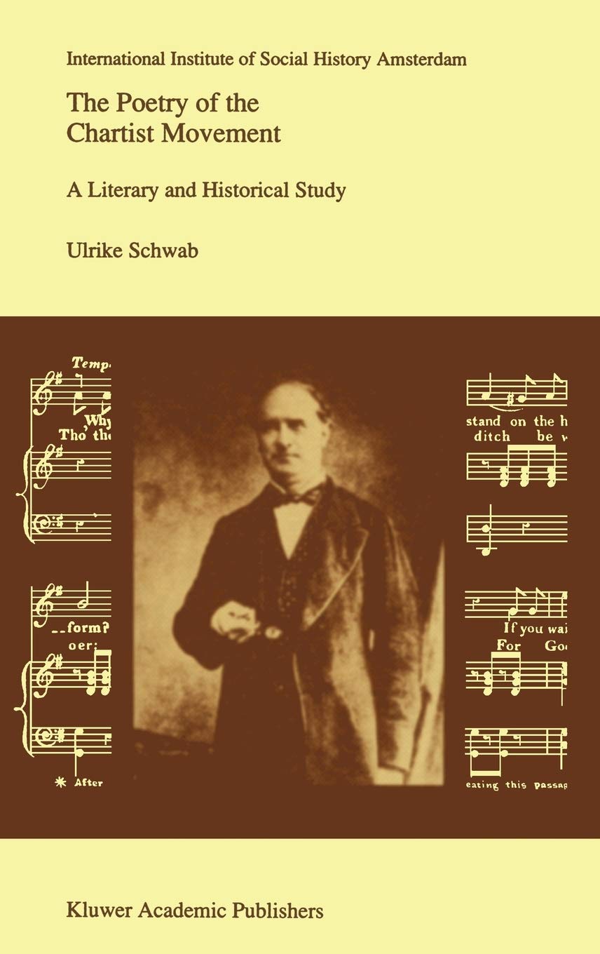 The Poetry of the Chartist Movement: A Literary and Historical Study (Studies in Social History, 13),New