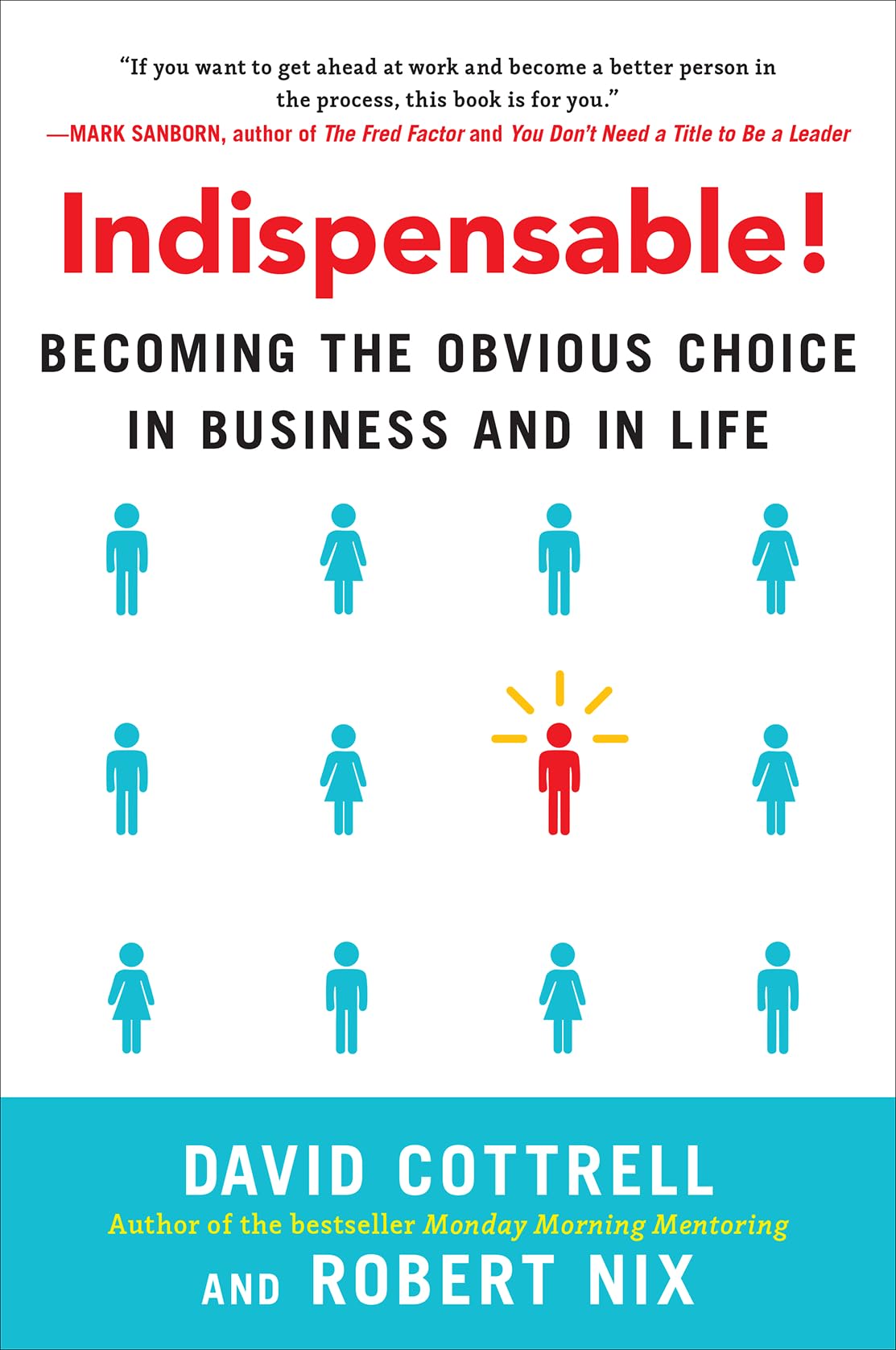 Indispensable! Becoming the Obvious Choice in Business and in Life,Used