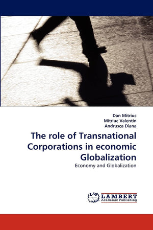 The role of Transnational Corporations in economic Globalization: Economy and Globalization,Used
