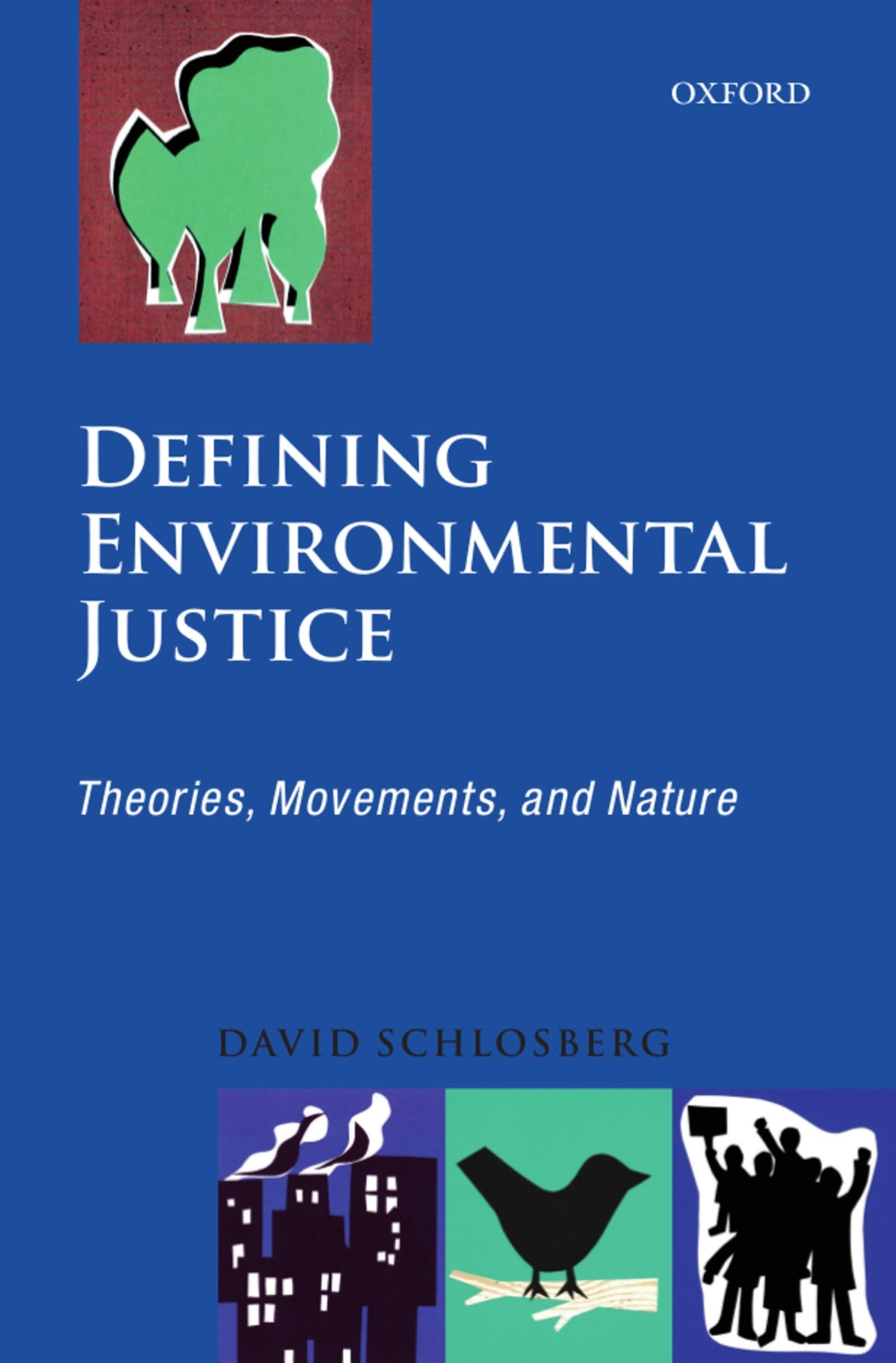 Defining Environmental Justice: Theories, Movements, and Nature,New