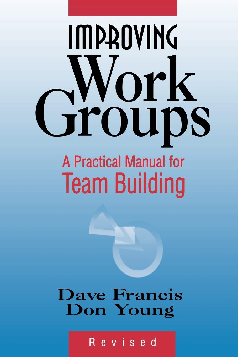 Improving Work Groups: A Practical Manual for Team Building,Used