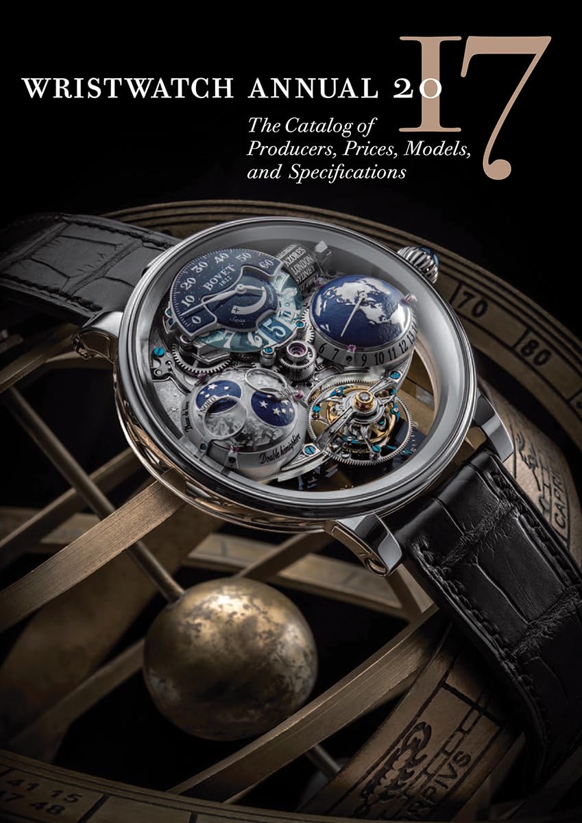 Wristwatch Annual 2017: The Catalog of Producers, Prices, Models, and Specifications,New