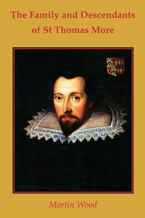 The Family and Descendants of St Thomas More,Used