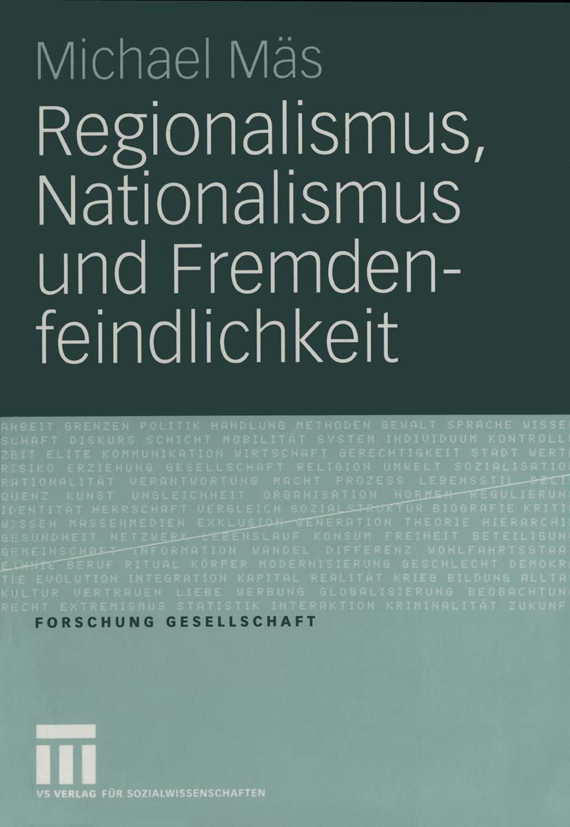 Regionalismus, Nationalismus und Fremdenfeindlichkeit (Forschung Gesellschaft) (German Edition),Used