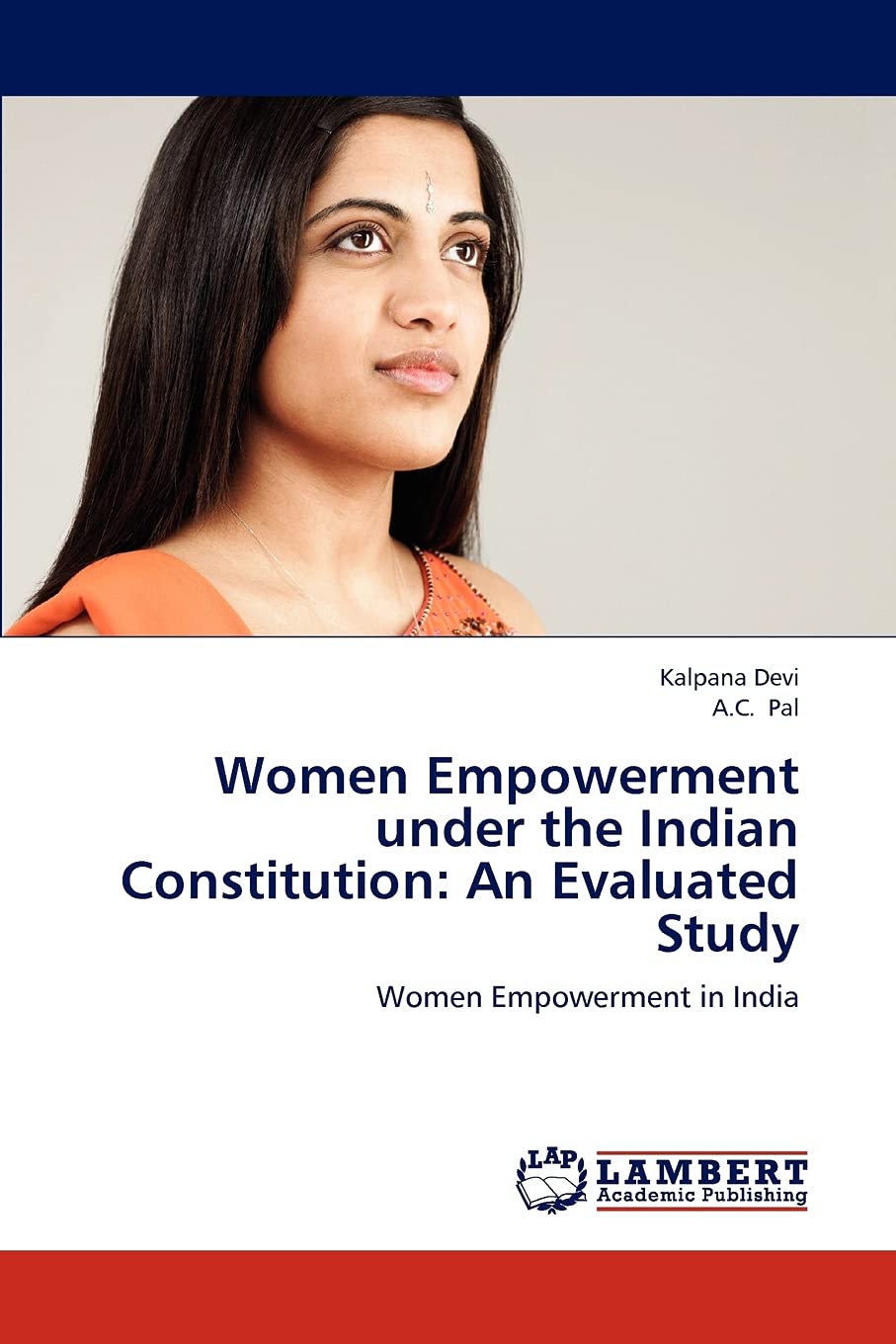 Women Empowerment under the Indian Constitution: An Evaluated Study: Women Empowerment in India,Used