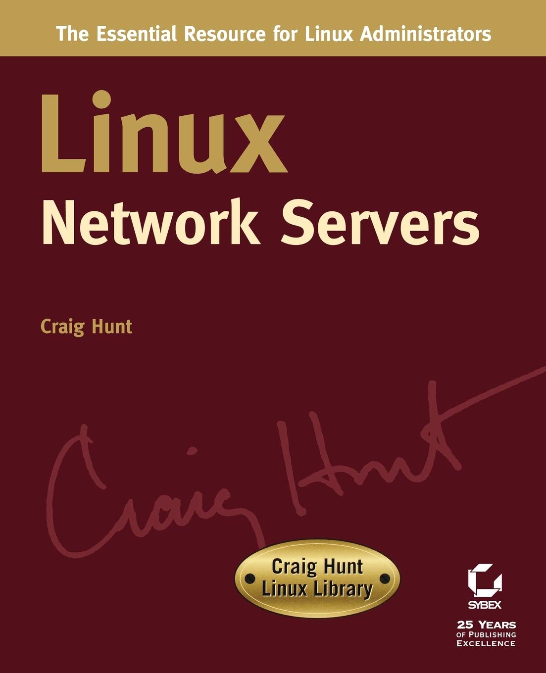 Linux Network Servers (Craig Hunt Linux Library),Used