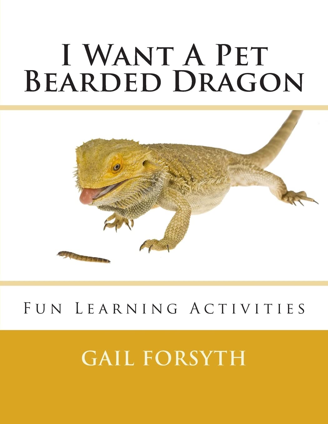 I Want A Pet Bearded Dragon: Fun Learning Activities,Used