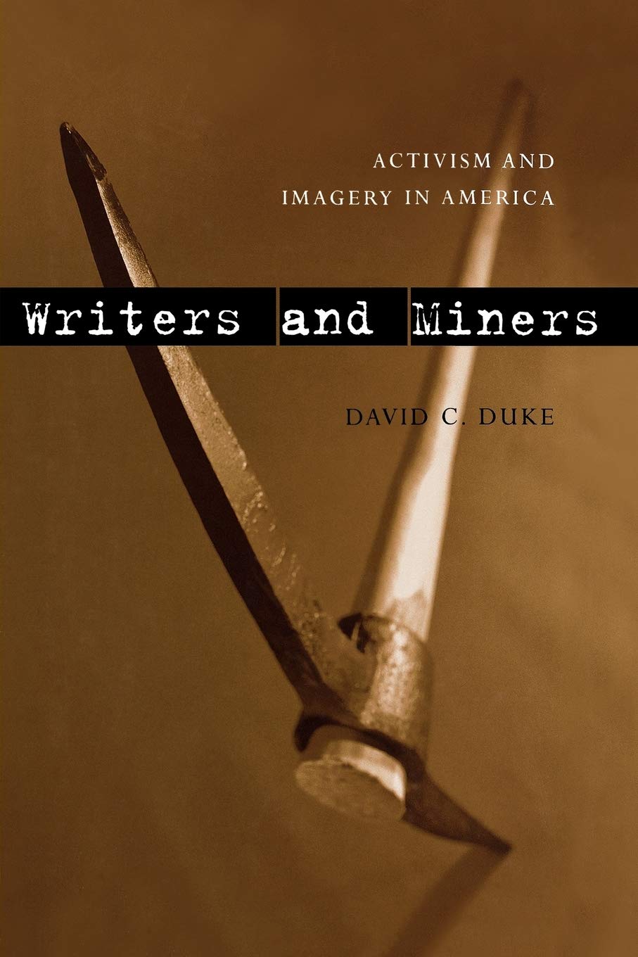 Writers And Miners: Activism And Imagery In America,Used