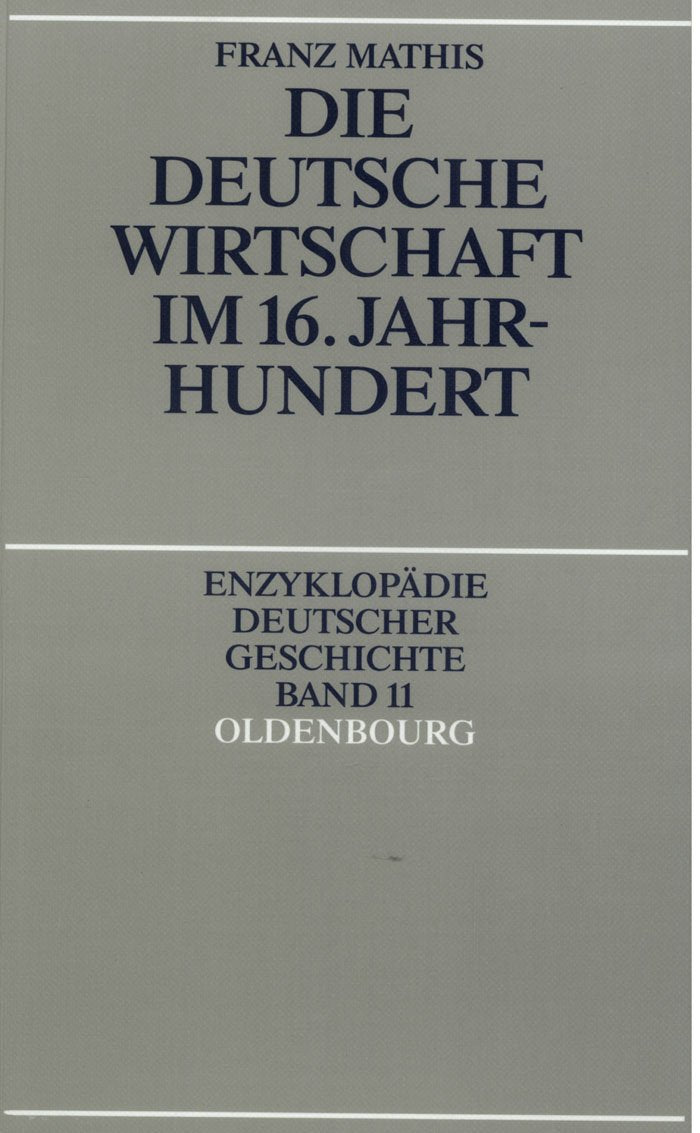 Die Deutsche Wirtschaft Im 16. Jahrhundert (Enzyklopdie Deutscher Geschichte, 11) (German Edition),Used