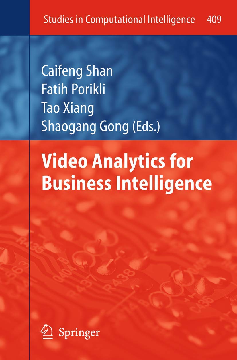 Video Analytics For Business Intelligence (Studies In Computational Intelligence, 409),Used