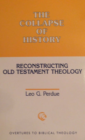 The Collapse of History: Reconstructing Old Testament Theology (Overtures to Biblical Theology),Used