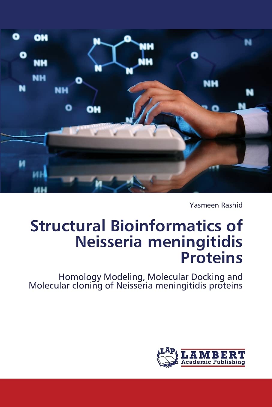 Structural Bioinformatics of Neisseria meningitidis Proteins: Homology Modeling, Molecular Docking and Molecular cloning of Neis,Used