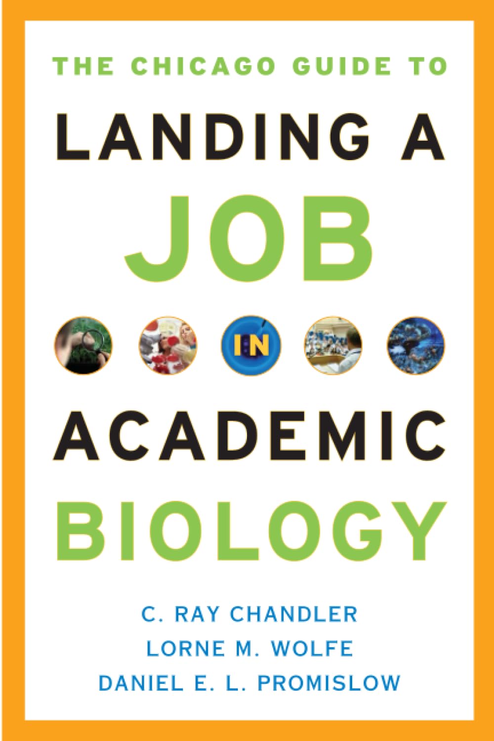 The Chicago Guide to Landing a Job in Academic Biology (Chicago Guides to Academic Life),Used