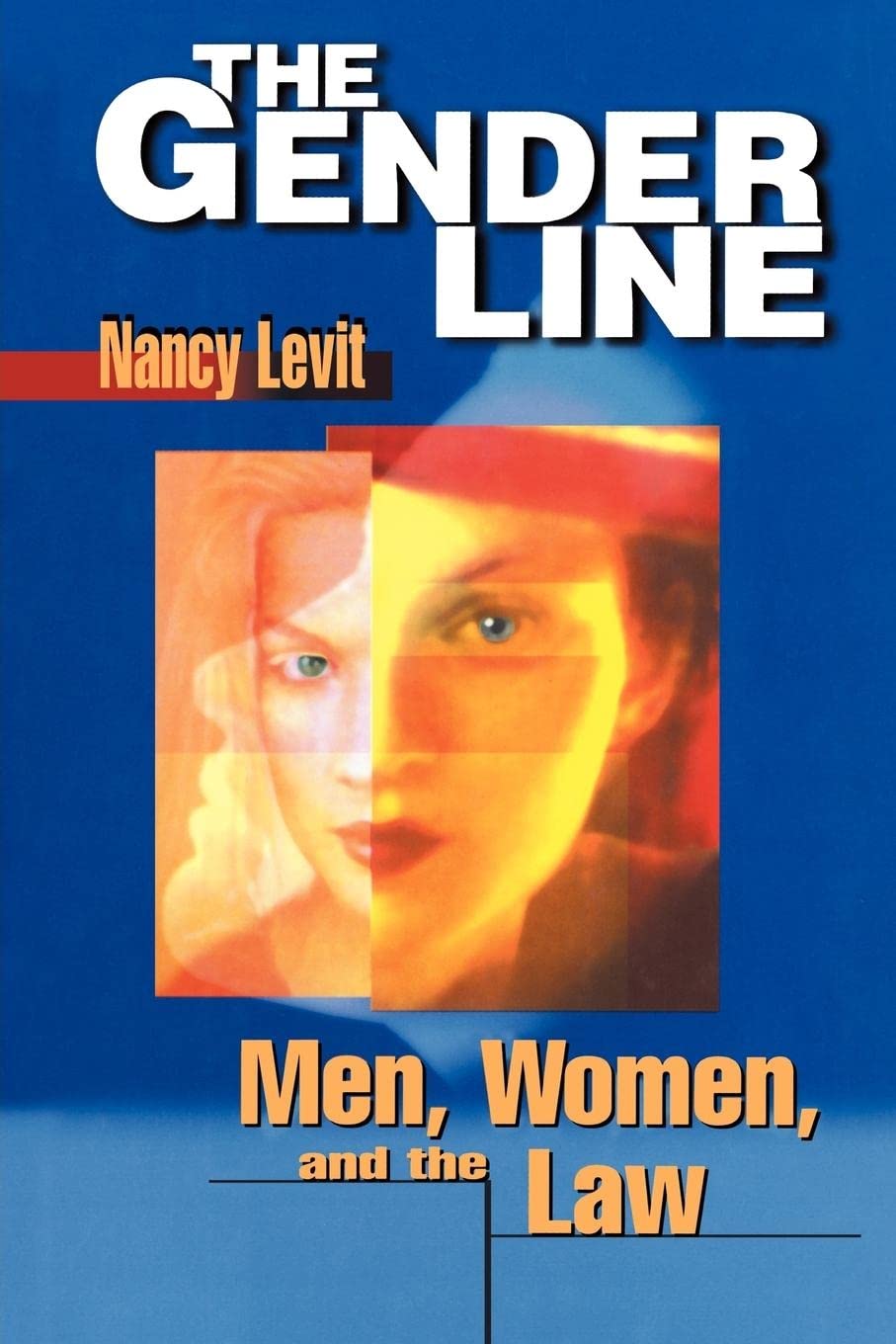 The Gender Line: Men, Women, And The Law (Critical America, 78),New