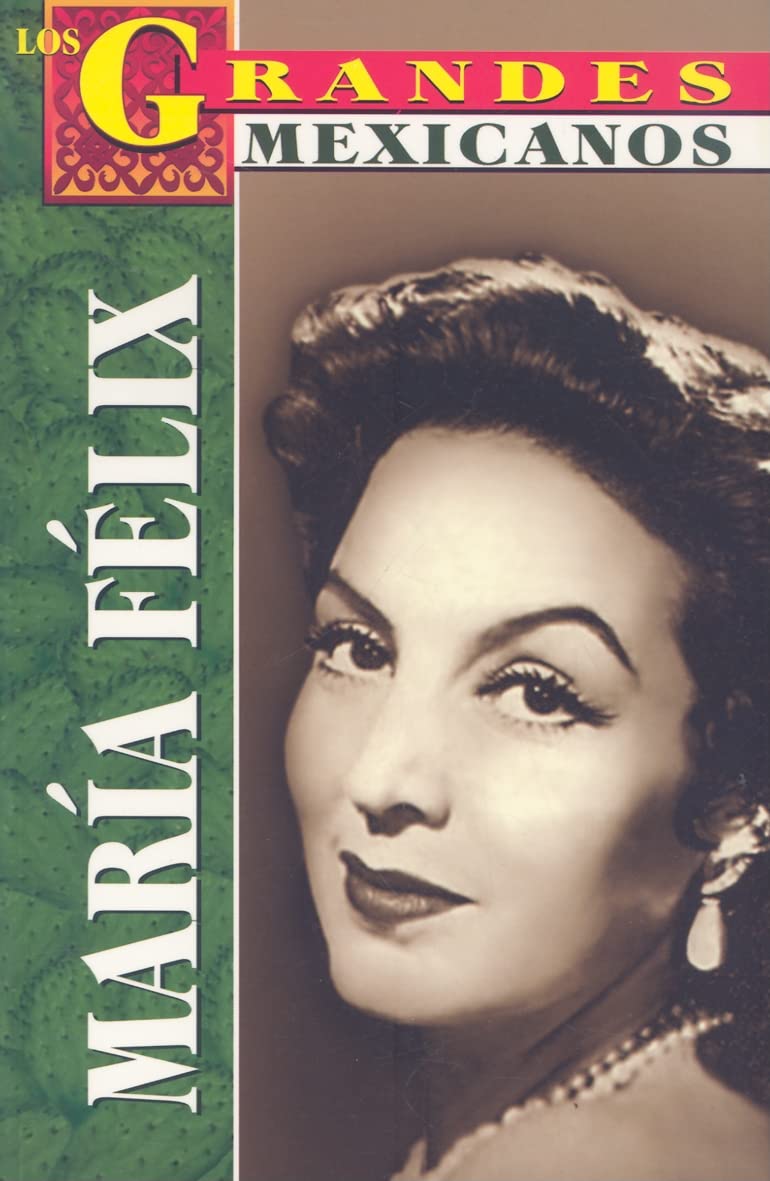 Maria Felix (Los Grandes Mexicanos) (Spanish Edition),Used