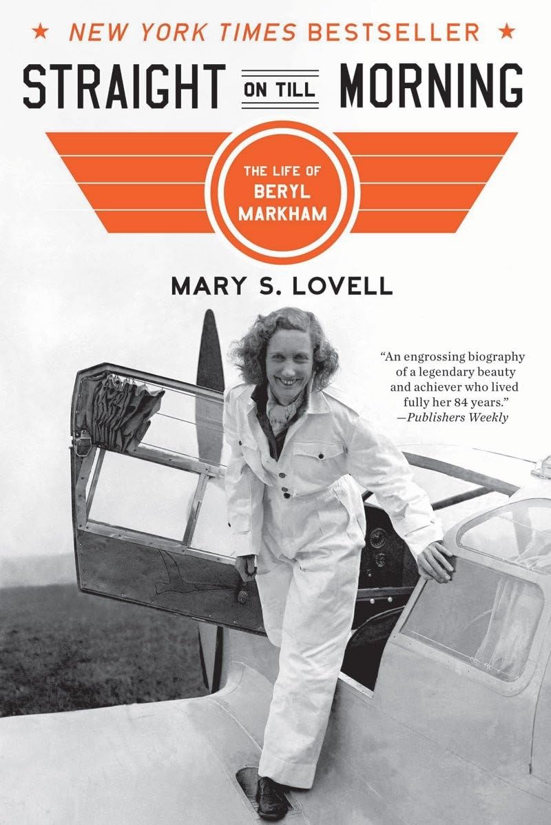 Straight On Till Morning: The Life Of Beryl Markham