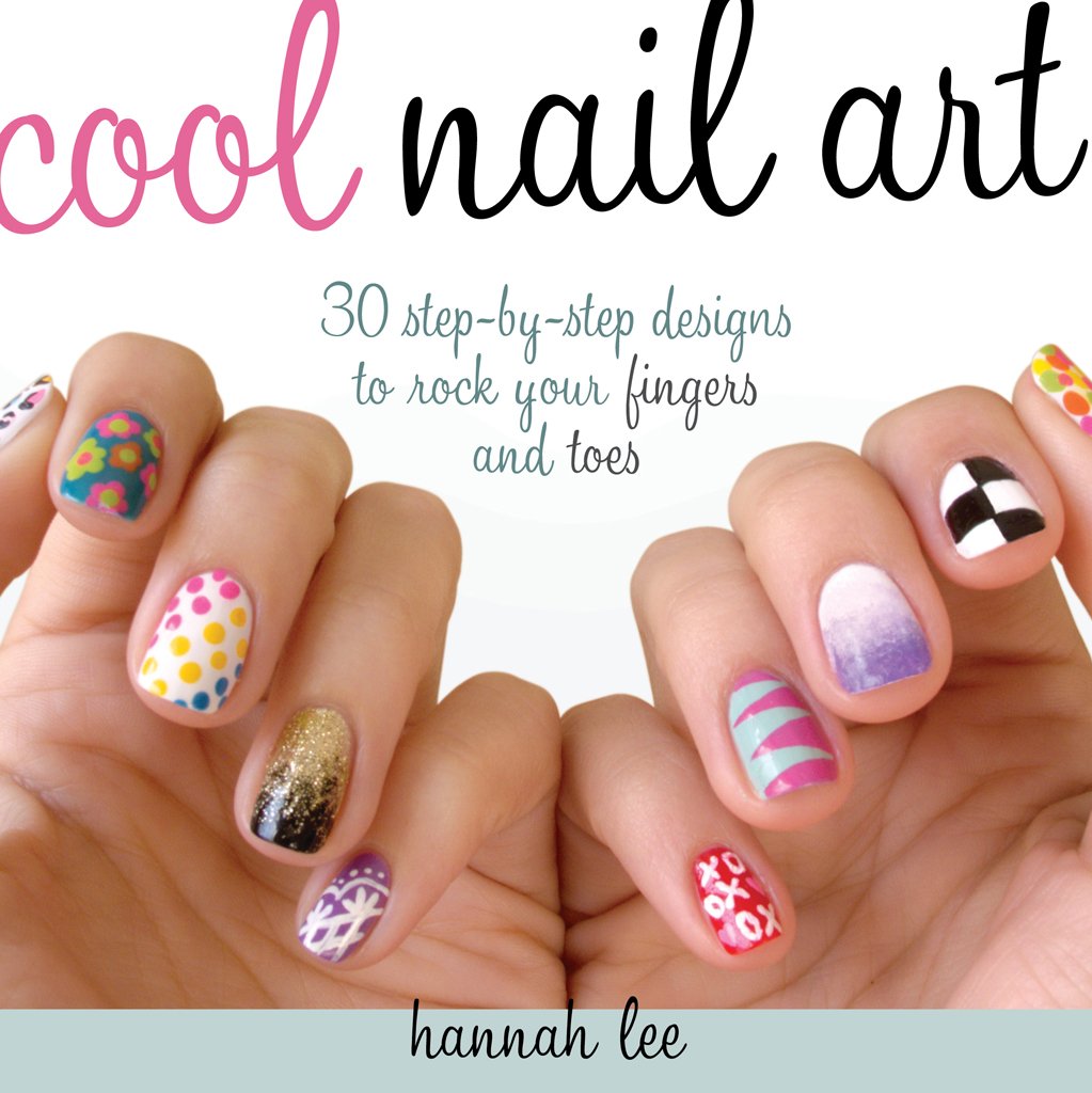 Cool Nail Art: 30 StepbyStep Designs to Rock Your Fingers and Toes,Used