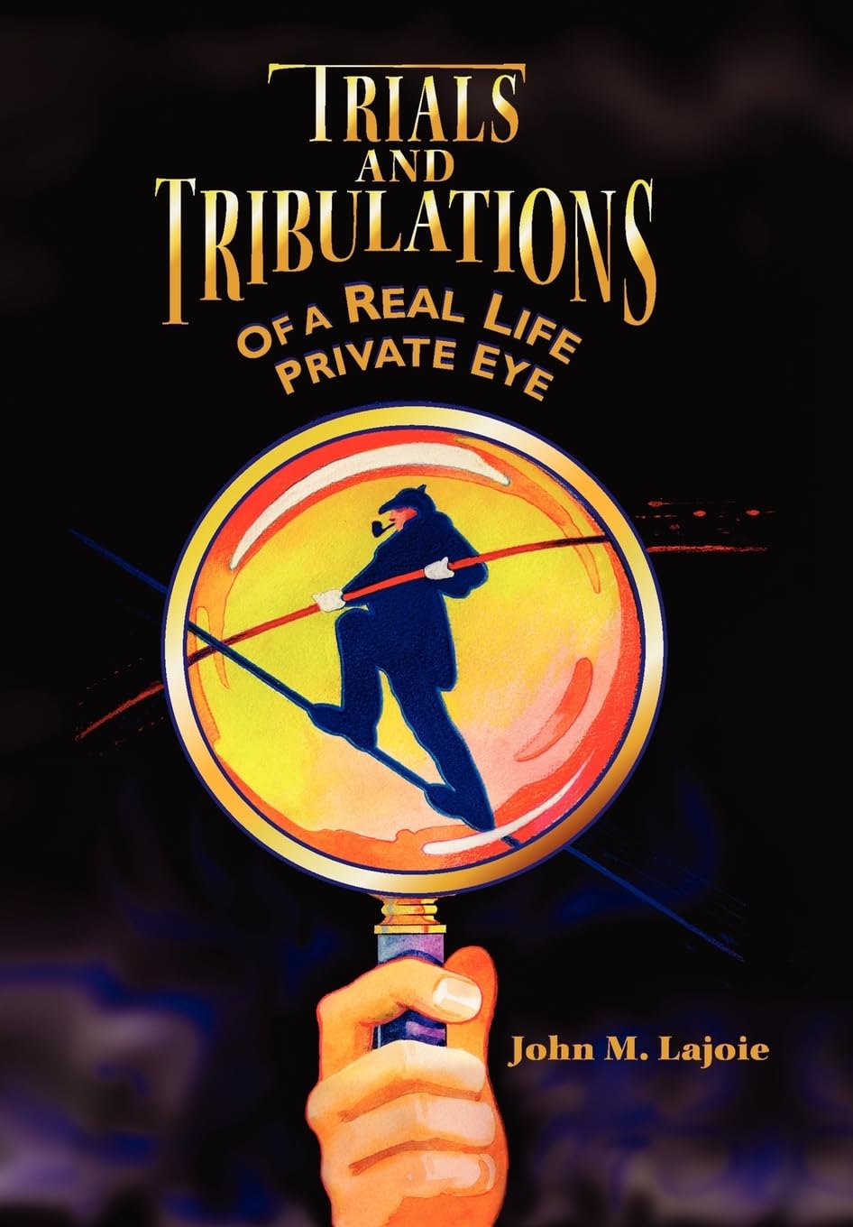 Trials and Tribulations of a Real Life Private Eye,Used