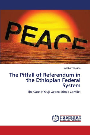 The Pitfall of Referendum in the Ethiopian Federal System: The Case of GujiGedeo Ethnic Conflict,Used