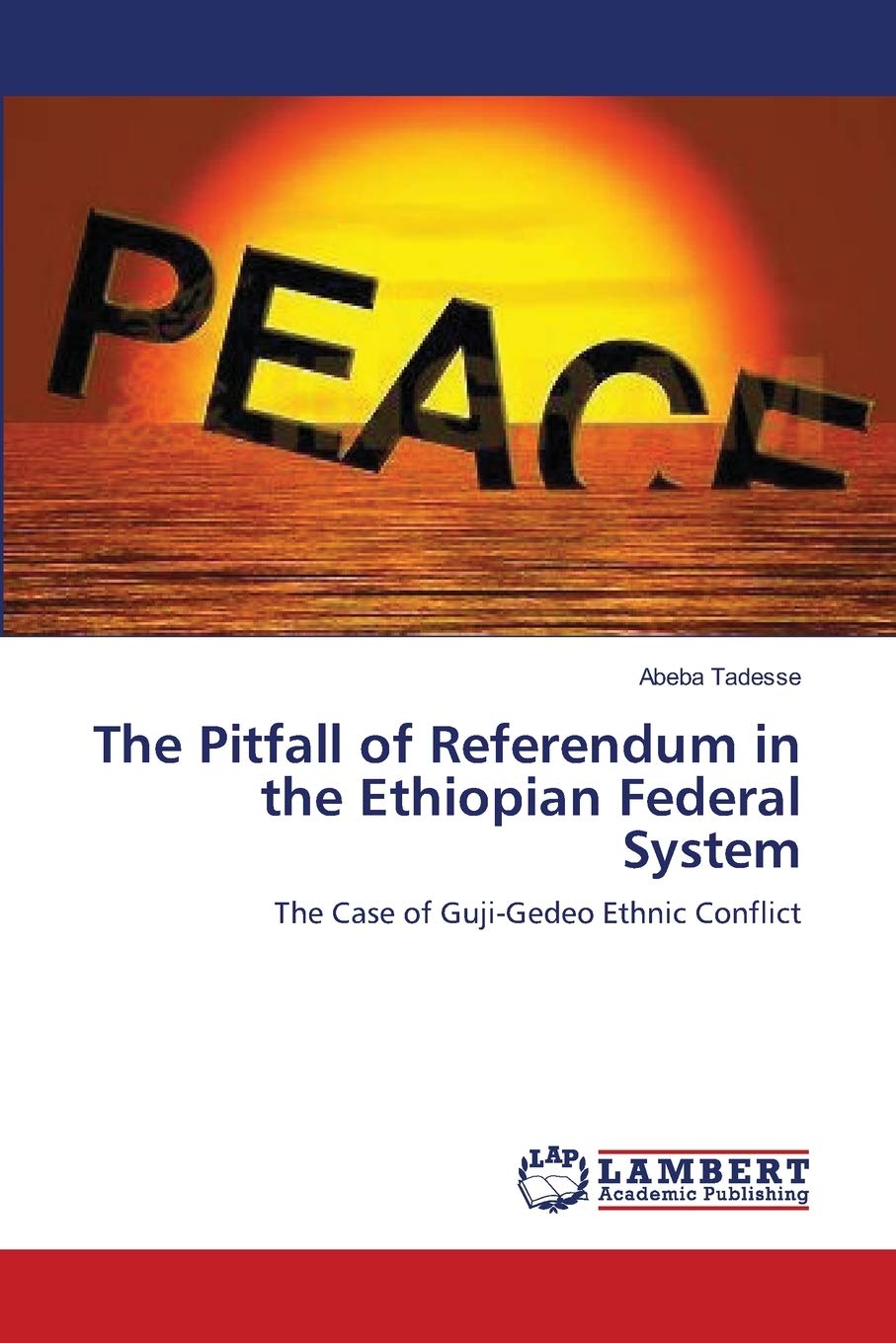 The Pitfall of Referendum in the Ethiopian Federal System: The Case of GujiGedeo Ethnic Conflict,Used